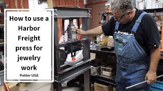 How to use a Harbor Freight Press for Jewelry Work