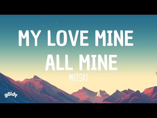 Mitski - My Love Mine All Mine (Lyrics) class=