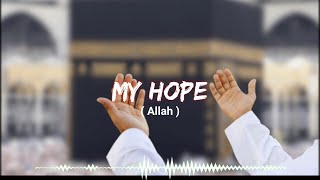 My Hope Allah | Hajj Nasheed | Lofi | (Slowed +Reverb) #allah