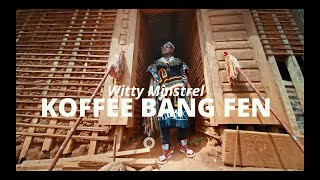 Witty Minstrel - Koffee Bang fen 2