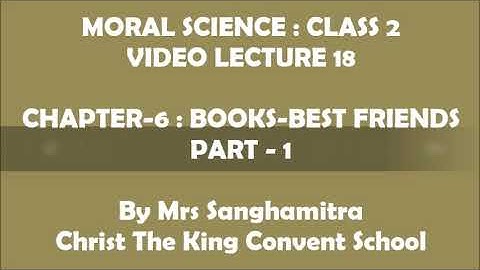 Class-2, Subject-Moral Science, Video-18,  Chapter-6, Books-Best Friends, Part-1 by Mrs Sanghamitra