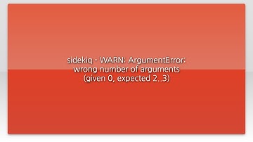 sidekiq - WARN: ArgumentError: wrong number of arguments (given 0, expected 2..3)