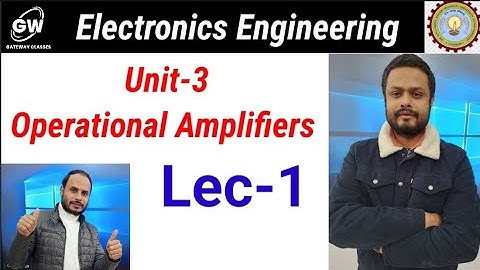 Lec-1 I Unit-3 I Operational Amplifiers I Fundamentals. Of Electronics Engineering