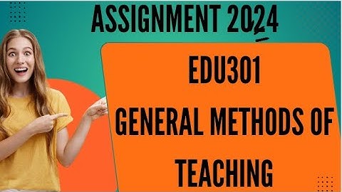 EDU301 Assignment No.1 2024 B.ed 1.5 VU