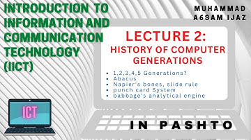 IICT | Lecture 2 | History Of Computer &  Generations | CSE | Pashto Language | With M.A.I
