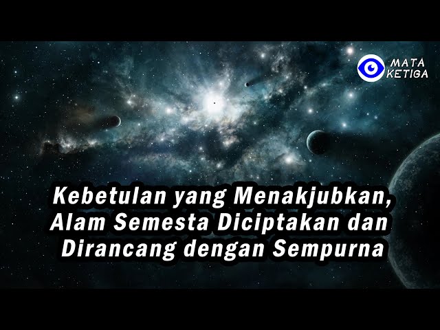 Kebetulan yang Menakjubkan-Alam Semesta Diciptakan, Dirancang dengan Sempurna class=