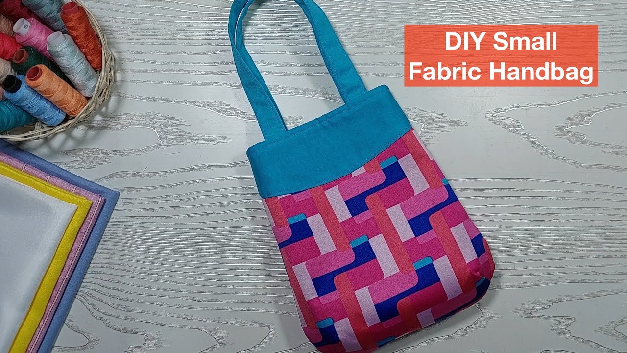 Small Handbag Tutorial Handbag / Hand Bag Sewing Tutorial | Small Fabric Handbag / Tote Bag ...