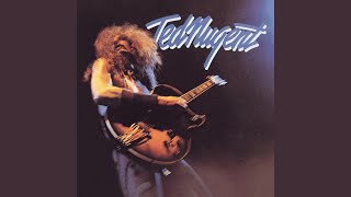 Video thumbnail of "Ted Nugent - Where Have You Been All My Life"