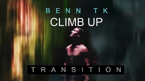 HOW TO CREATE BENN TK CLIMB UP TRANSITION | STEP BY STEP GUIDE