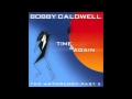 Bobby Caldwell - Every Time You Say My Name