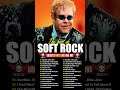Elton John Greatest Hits full album  Elton John Best Song Playlist⭐Soft Rock
