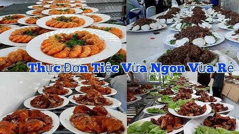Hướng dẫn Cách " Chọn Thực Đơn Tiệc - vừa Ngon 