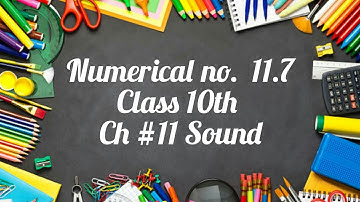 Numerical no. 11.7 Class 10th Physics Chapter#11 Sound