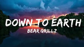 Bear Grillz - Down To Earth (Lyrics) feat. KARRA