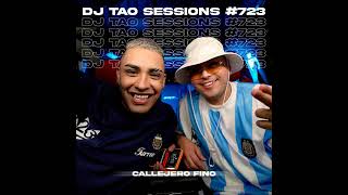 DJ Tao Sessions # 723 Callejero Fino