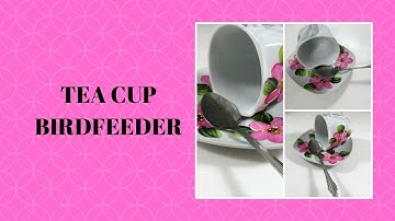 TEA CUP BIRD FEEDER | Part 2 | DIY | Bird Feeder | Aressa | 2019
