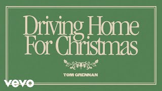 Tom Grennan - Driving Home for Christmas (Official Audio)