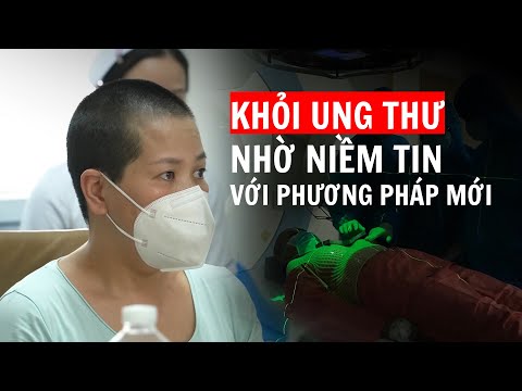 Nữ bệnh nhân khỏi ung thư nhờ phương pháp điều trị lần đầu tiên ở Việt Nam