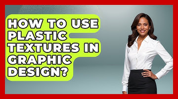How To Use Plastic Textures In Graphic Design? - Graphic Design Nerd