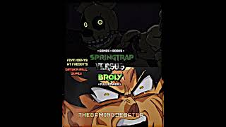 Springtrap Vs Broly