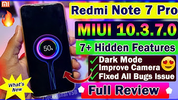 Redmi Note 7 Pro MIUI 10.3.7.0 Stable Update Full Review | 10 Hidden Features | Dark Mode, Animation