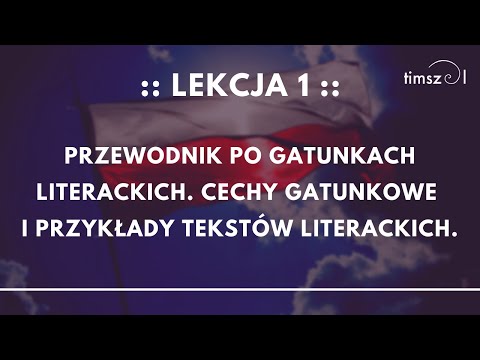 #polski Lekcja 1: Przewodnik po gatunkach literackich. Cechy gatunkowe i przykłady tekstów.