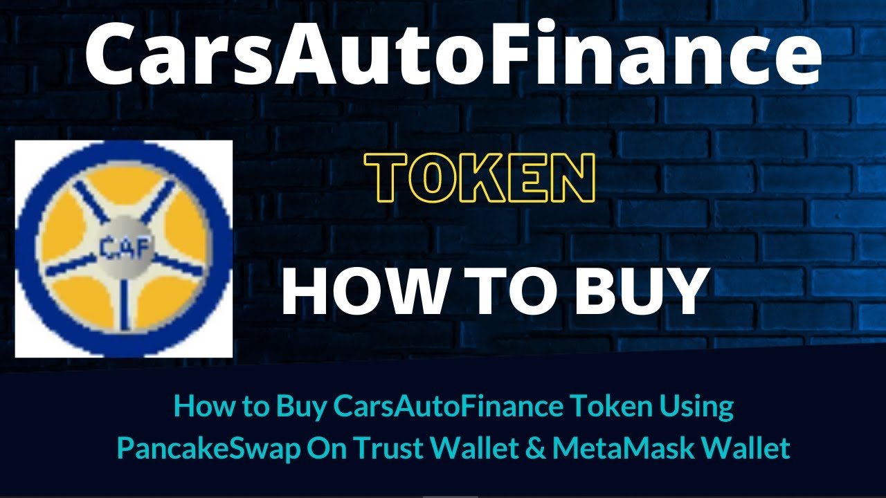 How to Buy CarsAutoFinance Token (CAF) Using PancakeSwap On Trust Wallet OR MetaMask Wallet