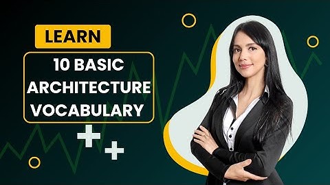 10 basic architecture vocabulary that every architects uses