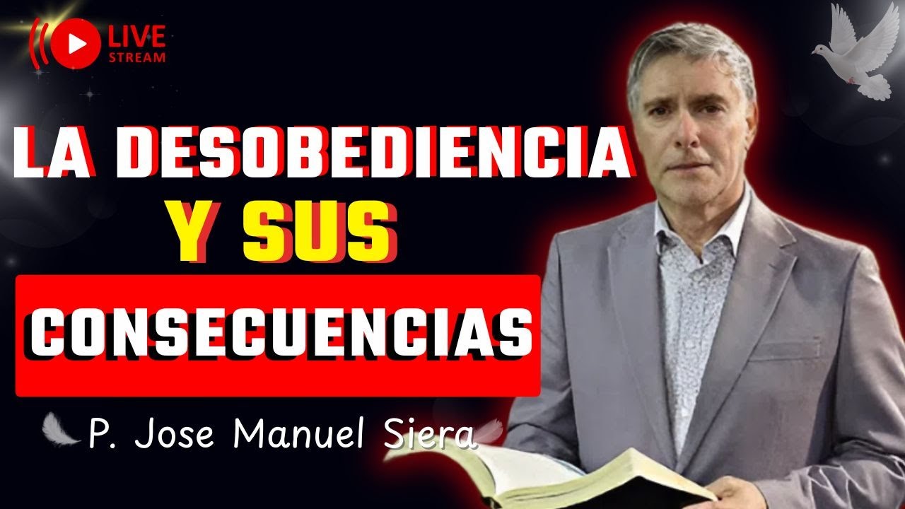 La Desobediencia y Sus Consecuencias: Lecciones de Romanos y Deuteronomio | P. Jose Manuel Sierra