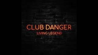 Club Danger - Living Legend Resimi