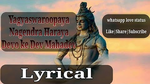 Yagyaswaroopaya Nagendra Haraya-With Lyrics | Devo ke Dev Mahadev|whatsapp love status