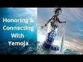 Honoring & Connecting With Yemoja