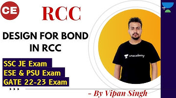 DESIGN FOR BOND IN RCC | RCC | GATE & ESE | CE | Vipan Singh