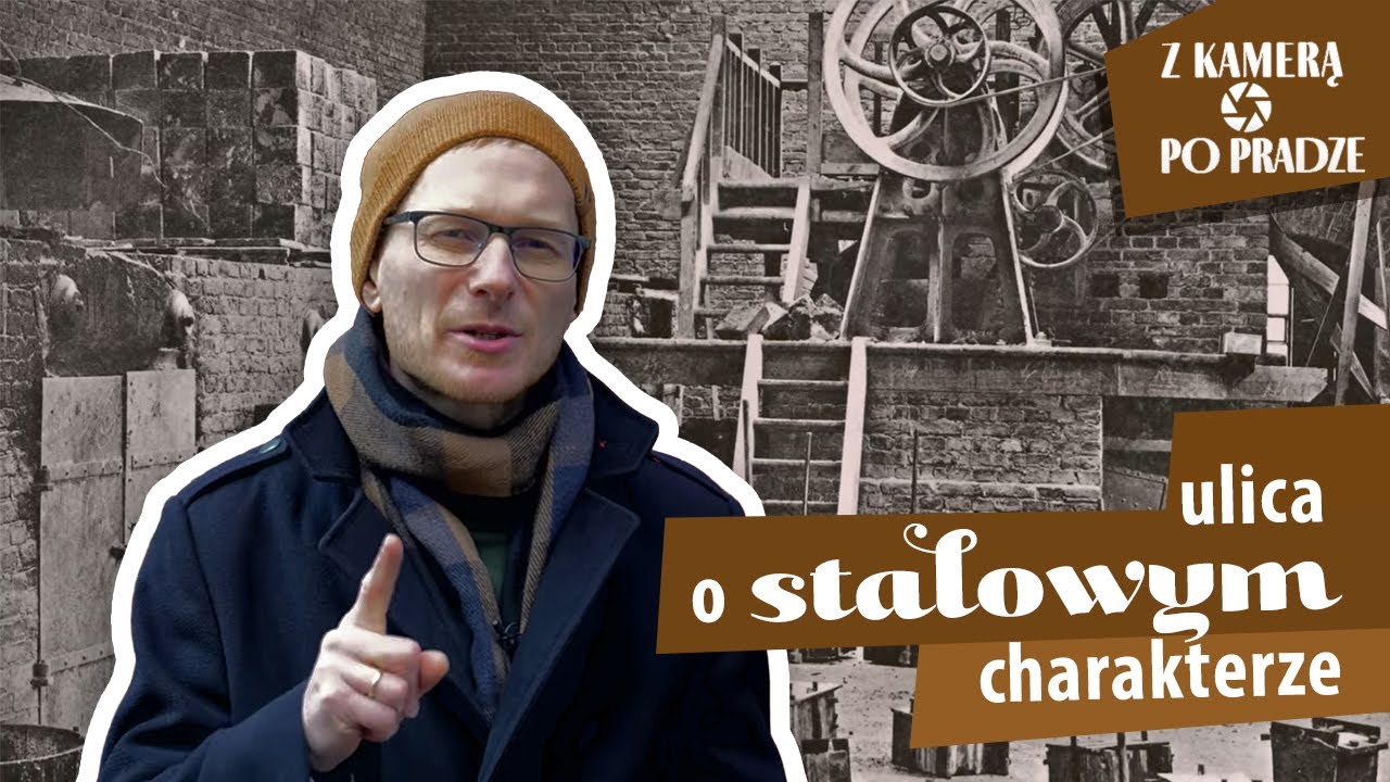 Z kamerą po Pradze 28: Ulica o stalowym charakterze.
