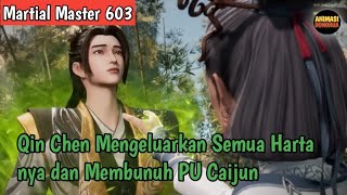 Martial Master 603 ‼️Qin Chen Mengeluarkan Seluruh Hartanya dan Membunuh Ahli Surgawi PU Caijun