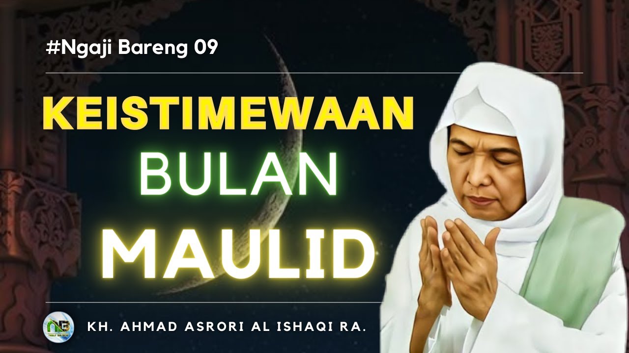 Kh. Ahmad Asrori Al Ishaqi Ra. || Keistimewaan Bulan Maulid