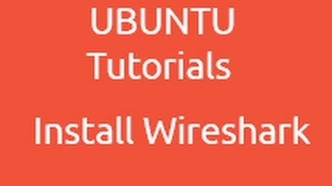 How To Install Wireshark In ubuntu