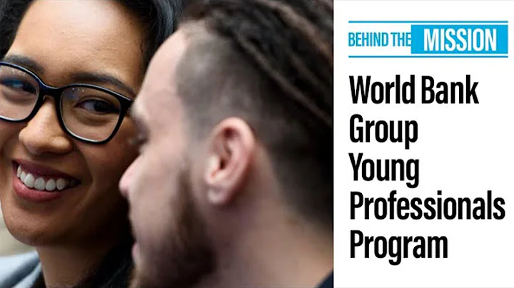 Behind the Mission: The World Bank Group Young Professionals Program - DayDayNews