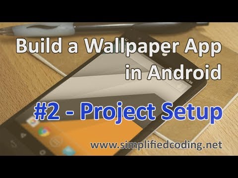 #2 Build a Wallpaper App in Android - Project Setup