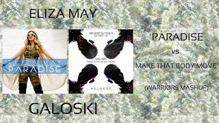 Make That Body Paradise (Warriørs Mashup) Eliza May vs Galoski // Make That Body Move vs Paradise