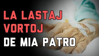 La Lastaj Vortoj de Mia Patro