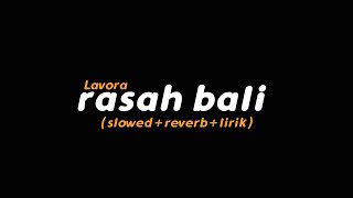 Rasah Bali - LAVORA (slowedreverb) Butterfly Vibes