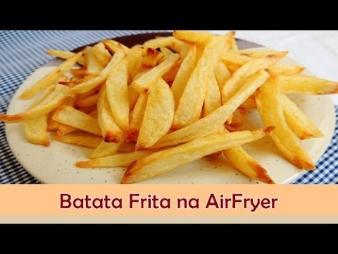 Receita de Batata Frita na Airfryer Super Fácil e Rápida