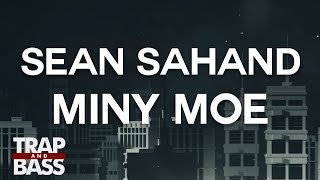 Sean Sahand - Miny Moe