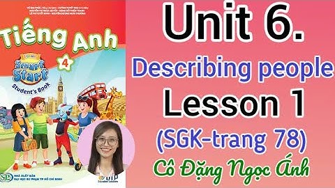 Tiếng Anh lớp 4 i-learn smart start | Unit 6. Describing people | Lesson 1 |Trang 78 | Cô Ánh