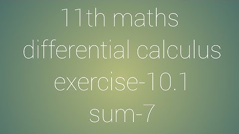 11th maths chapter-10 differential calculus exercise-10.1 sum-7