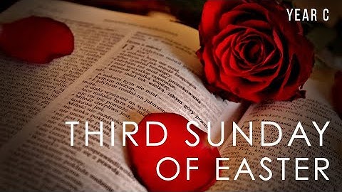 3rd Sunday of Easter - Year C