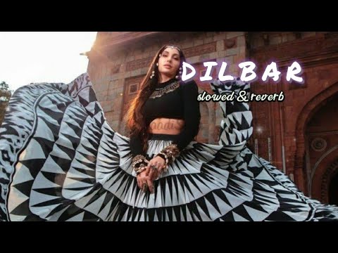 DILBAR Slowed Reverb Nora Fatehi Perfectly Slowed Raisul Lofi