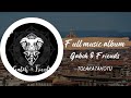 Gaboh And Friends Full Album - TOLAKATAKOTU (Music Video mp3) Karya Music Indie Indonesia