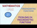 21 - MATHEMATICS || I PUC || PROBLEMS ON TRIGONOMETRIC FUNCTIONS